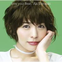 CD/豊崎愛生/love your Best (CD+DVD) (初回生産限定盤) | サン宝石