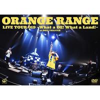 DVD/ORANGE RANGE/LIVE TOUR 019 〜What a DE! What a Land!〜 at オリックス劇場 | サン宝石