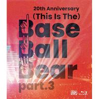 BD/Base Ball Bear/20th Anniversary「(This Is The)Base Ball Bear part.3」2022.11.10 NIPPON BUDOKAN(Blu-ray) | サン宝石