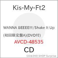 CD/Kis-My-Ft2/WANNA BEEEE!!!/Shake It Up (CD+DVD(「WANNA BEEEE！！！」MUSIC VIDEO他収録)) (ジャケットA) (初回生産限定(WANNA BEEEE!!!)盤) | surpriseflower