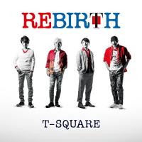 CD/T-SQUARE/REBIRTH (ハイブリッドCD+DVD) | surpriseflower