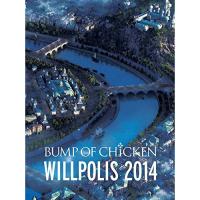 BD/BUMP OF CHICKEN/BUMP OF CHICKEN WILLPOLIS 2014(Blu-ray) (Blu-ray+CD) (初回限定版) | surpriseflower