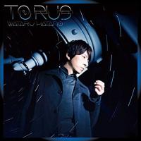 CD/羽多野渉/TORUS (CD+Blu-ray)【Pアップ | サプライズweb