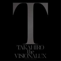 CD/EXILE TAKAHIRO/the VISIONALUX (CD+DVD) (通常盤) | サプライズweb