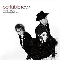 CD/PORTABLE ROCK/PAST &amp; FUTURE 〜My Favorite Portable Rock | サプライズweb