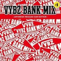 CD/VYBZ BANK/VYBZ BANK MIX #1 JAPANESE REGGAE DUB EDITION | サプライズweb