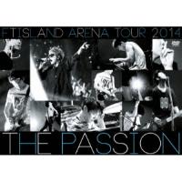 DVD/FTISLAND/ARENA TOUR 2014 -The Passion- | サプライズweb