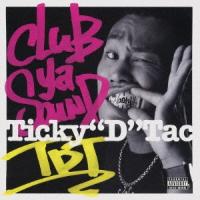 Ticky ""D"" Tac Club Ya Sound CD | タワーレコード Yahoo!店
