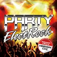 Various Artists PARTY ElectRock Performed&amp;Mixed by Minimum Cox CD | タワーレコード Yahoo!店
