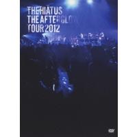 the HIATUS THE AFTERGLOW TOUR 2012 DVD | タワーレコード Yahoo!店