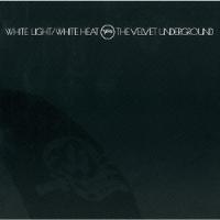 The Velvet Underground ホワイト・ライト/ホワイト・ヒート(45周年記念デラックス・エディション)＜通常盤＞ SHM-CD | タワーレコード Yahoo!店