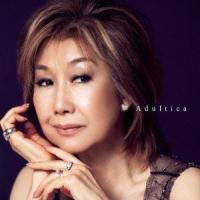 高橋真梨子 Adultica 〜バラードを、いつも隣に〜＜通常盤＞ CD | タワーレコード Yahoo!店