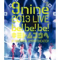 9nine 9nine 2013 LIVE be!be!be! キミトムコウヘ@ MAIHAMA AMPHITHEATER Blu-ray Disc | タワーレコード Yahoo!店
