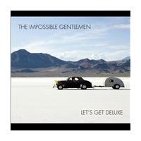 The Impossible Gentlemen Let's Get: Deluxe Edition CD | タワーレコード Yahoo!店