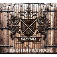 SPYAIR THIS IS HOW WE ROCK ［CD+DVD］＜初回生産限定盤＞ 12cmCD Single | タワーレコード Yahoo!店