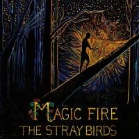 Stray Birds マジック・ファイヤー CD | タワーレコード Yahoo!店