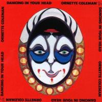Ornette Coleman ダンシング・イン・ユア・ヘッド SHM-CD | タワーレコード Yahoo!店
