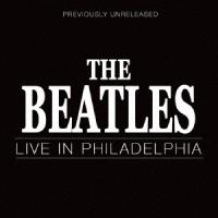 The Beatles ライヴ・イン・フィラデルフィア CD | タワーレコード Yahoo!店