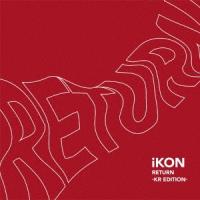 iKON (Korea) RETURN -KR EDITION- ［CD+DVD］ CD | タワーレコード Yahoo!店