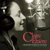 Claire Elziere パリ、愛の歌〜永遠のシャンソン&amp;フレンチポップ〜 CD | タワーレコード Yahoo!店