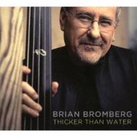 Brian Bromberg シッカー・ザン・ウォーター CD | タワーレコード Yahoo!店