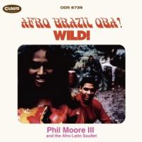 Phil Moore III &amp; The Afro Latin Soultet アフロ・ブラジル・オバ!+ワイルド! CD | タワーレコード Yahoo!店