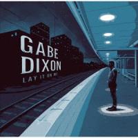 Gabe Dixon レイ・イット・オン・ミー CD ※特典あり | タワーレコード Yahoo!店