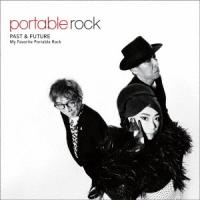 ポータブル・ロック PAST &amp; FUTURE 〜My Favorite Portable Rock CD | タワーレコード Yahoo!店