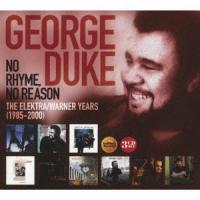 George Duke ノー・ライム、ノー・リーズン〜エレクトラ/ワーナー・イヤーズ 1985-2000 CD | タワーレコード Yahoo!店