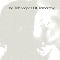 The Telescopes Of Tomorrow CD | タワーレコード Yahoo!店