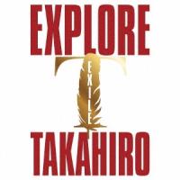 EXILE TAKAHIRO EXPLORE ［3CD+3DVD］ CD | タワーレコード Yahoo!店