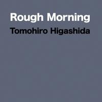 東田トモヒロ Rough Morning CD | タワーレコード Yahoo!店