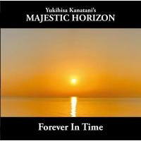 Yukihisa Kanatani's MAJESTIC HORIZON Forever In Time CD | タワーレコード Yahoo!店