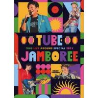 TUBE TUBE LIVE AROUND SPECIAL 2023 TUBE JAMBOREE DVD | タワーレコード Yahoo!店