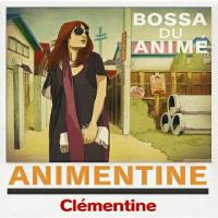 新古品) クレモンティーヌ ／ アニメンティーヌ〜Bossa Du Anime〜 (CD) | バンダレコード ヤフー店