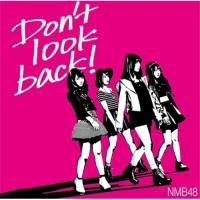 新古品) NMB48 ／ Don’t look back!(Type-B)(初回限定盤)(DVD付) (CD) | バンダレコード ヤフー店