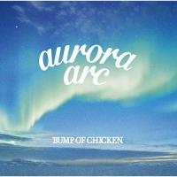 新古品) BUMP OF CHICKEN ／ aurora arc(初回限定盤B)(Blu-ray Disc付) (CD) | バンダレコード ヤフー店