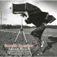スムース・オペレーター ／ アーロン・ヘイク&amp;ロマンティック・ジャズ・トリオ (CD) | バンダレコード ヤフー店