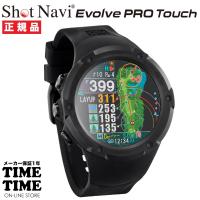 ShotNavi ショットナビ Evolve Pro Touch エボルブ プロ タッチ 腕時計型 GPSゴルフナビ ブラック 【安心のメーカー1年保証】 | 時計専門店タイムタイム