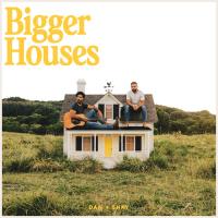 ダンシェイ Dan + Shay - Bigger Houses CD アルバム 輸入盤 | ワールドディスクプレイスY!弐号館