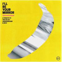 I'Ll Be Your Mirror: Trib Velvet Underground / Var - I'll Be Your Mirror: A Tribute To The Velvet Underground ＆ Nico ( LP レコード 輸入盤 | ワールドディスクプレイスY!弐号館