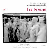 Luc Ferrari - Chansons Pour Le Corps / Et Si Tout Entiere Mainte CD アルバム 輸入盤 | ワールドディスクプレイスY!弐号館