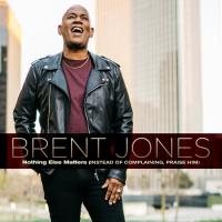 Brent Jones - Nothing Else Matters (Instead Of Complaining, Praise Him) CD アルバム 輸入盤 | ワールドディスクプレイスY!弐号館