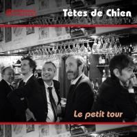 Tetes De Chien - Le petit tour CD アルバム 輸入盤 | ワールドディスクプレイスY!弐号館