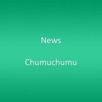 News - Chumuchumu CD アルバム 輸入盤 | ワールドディスクプレイスY!弐号館