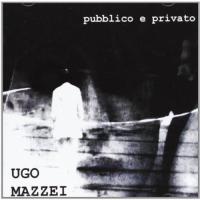 Ugo Mazzei - Pubblico E Privato CD アルバム 輸入盤 | ワールドディスクプレイスY!弐号館