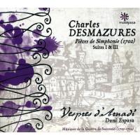 Desmazures / Vespres D'Arnadi / Espasa - Pieces de Simphonie Suites I ＆ III CD アルバム 輸入盤 | ワールドディスクプレイスY!弐号館