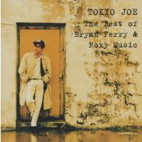 ブライアン・フェリー / TOKYO JOE 〜THE BEST OF BRAYAN FERRY ＆ ROXY MUSIC〜 / 2004.11.17 / 日本独自盤 / 1997年作品 / VJCP-17559 | WINDCOLOR MUSIC