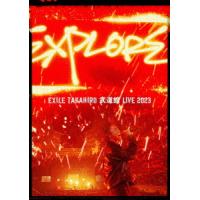 【BLU-R】EXILE TAKAHIRO 武道館 LIVE 2023 "EXPLORE"(通常版) | ヤマダデンキ Yahoo!店