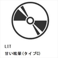 【CD】LIT ／ 甘い眩暈(タイプC) | ヤマダデンキ Yahoo!店